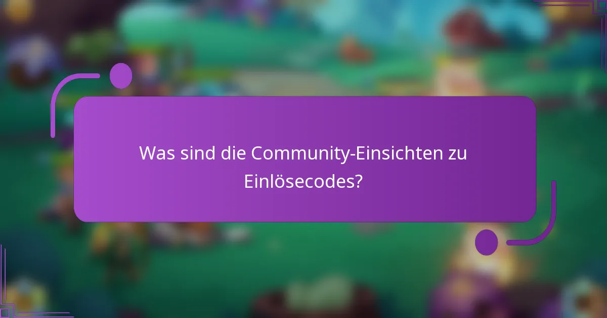 Was sind die Community-Einsichten zu Einlösecodes?