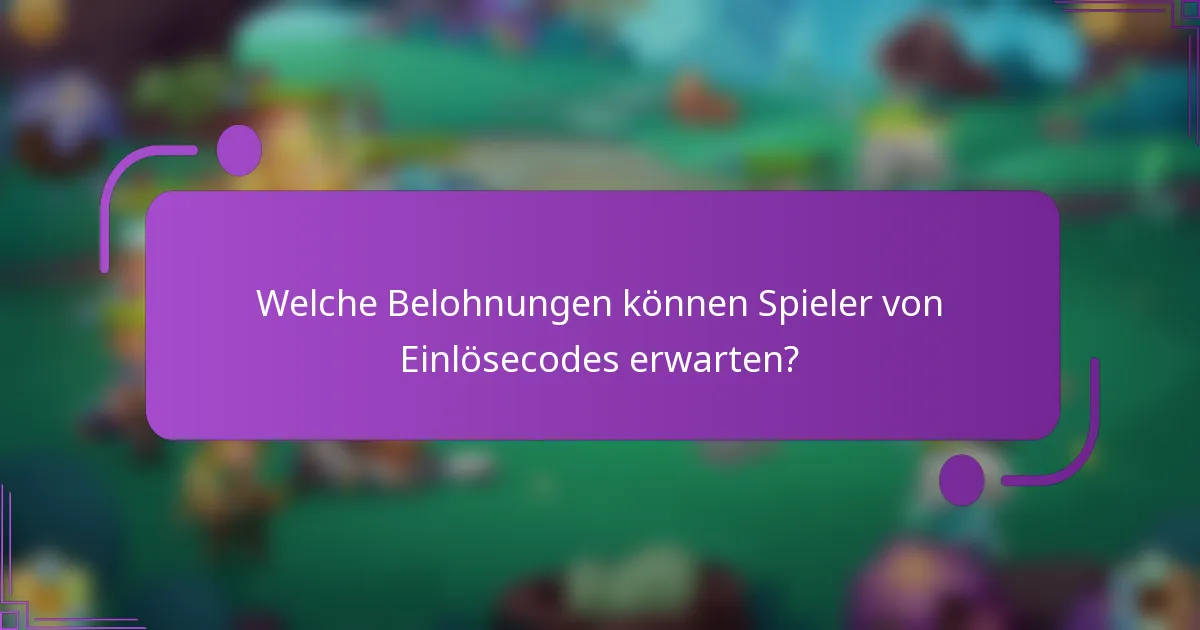 Welche Belohnungen können Spieler von Einlösecodes erwarten?