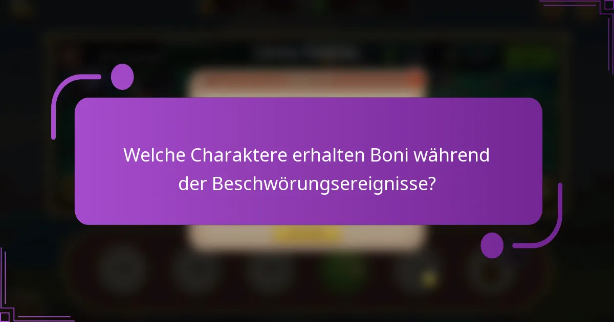Welche Charaktere erhalten Boni während der Beschwörungsereignisse?